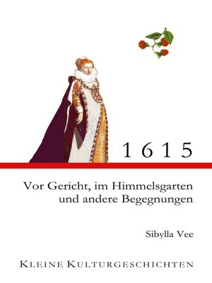 cover image of 1615--Vor Gericht, im Himmelsgarten und andere Begegnungen
